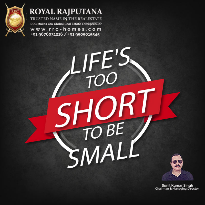 Life's too short to be small 

#royalrajputana #royalrajputanahomes #rrc #rrchomes #sale #lease #rent #propertyservices #properties #aboutrrc #motivtional #quote #life #short #small