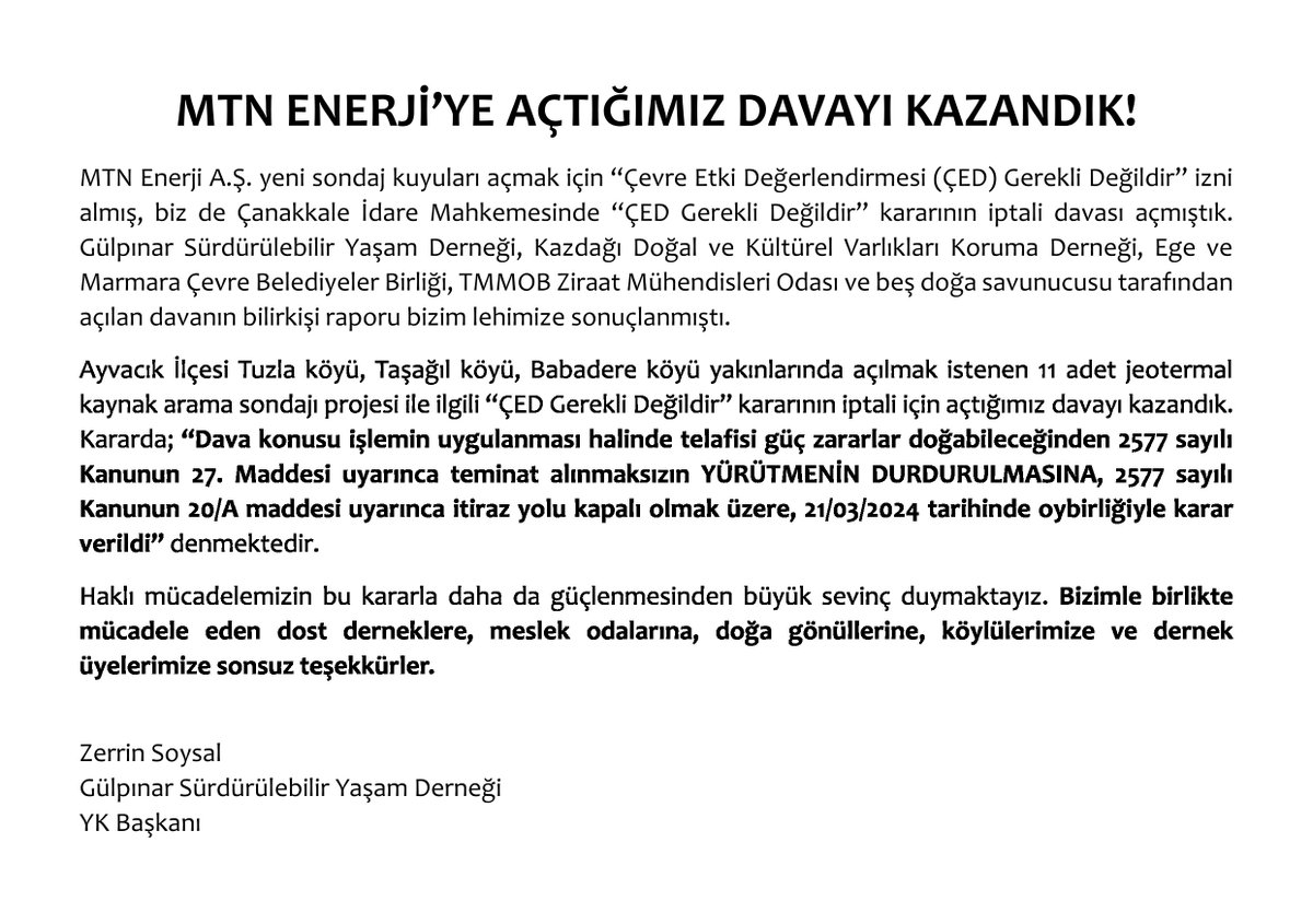 Ayvacık İlçesi Tuzla köyü, Taşağıl köyü, Babadere köyü yakınlarında açılmak istenen 11 adet jeotermal kaynak arama sondajı projesi ile ilgili “ÇED Gerekli Değildir” kararının iptali için açtığımız davayı kazandık.