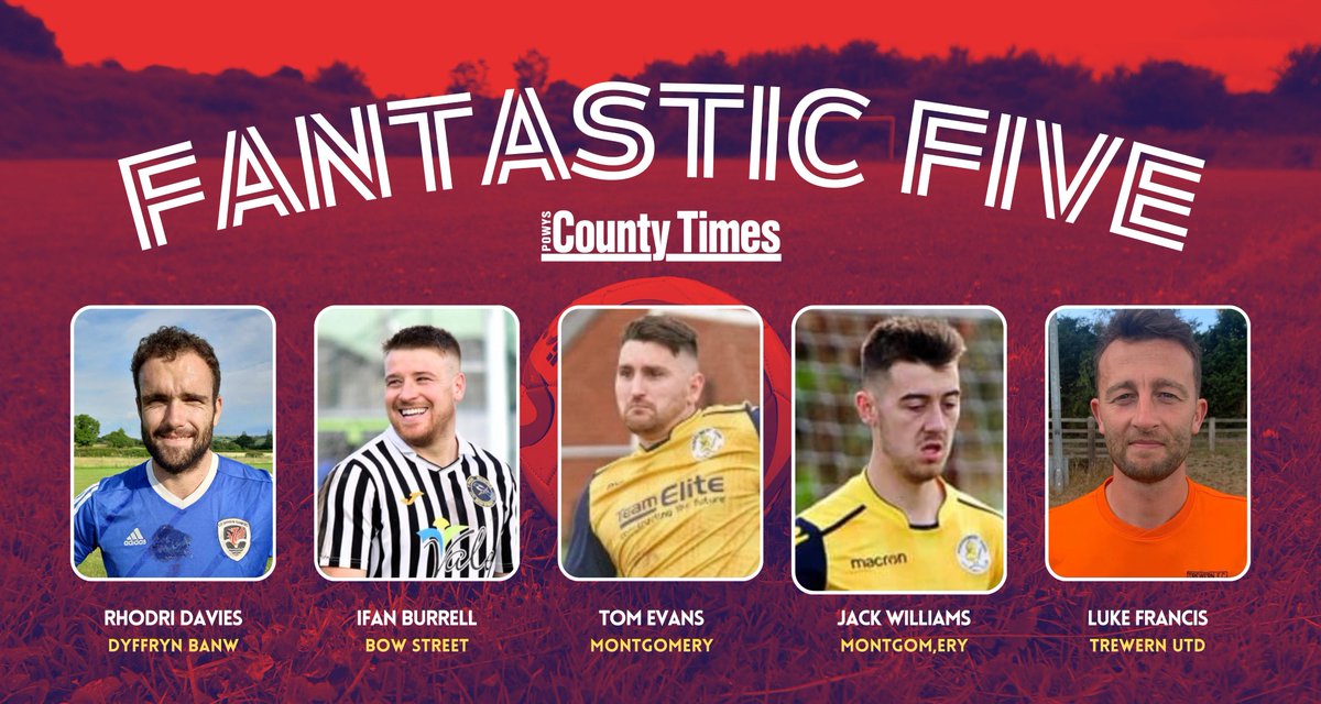 Another tough selection for this week's Fantastic Five which features players from @MontgomeryTown1 @BowStreetFC @DyffrynBanw and @TrewernFC