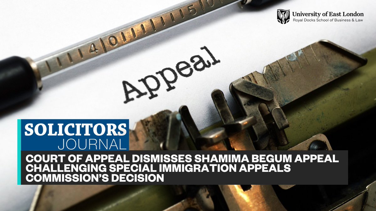 The Court of Appeal has dismissed Shamima Begum's appeal against the Special Immigration Appeals Commission's decision. RDSBL's Qudsia Mirza, Senior Lecturer in Law, offers insights in @SolicitorsJrnl. Read the article here: bit.ly/3xpeh2L #RDSBLNews #ShamimaBegum