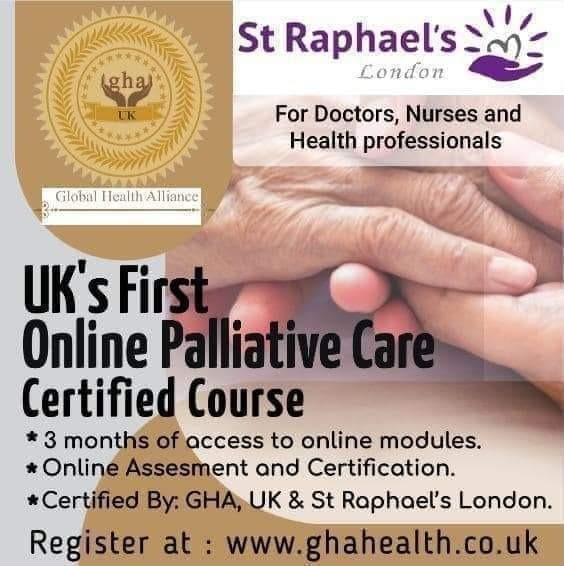 UK’s First Online Palliative Care Course Certified By: St Raphael’s London & Global Health Alliance, UK • 3 Months Online Access • Online Assessment & Certification REGISTER AT :- ghahealth.co.uk #Doctors #Nurses #PalliativeCare #hospicecare #hospice #palliative
