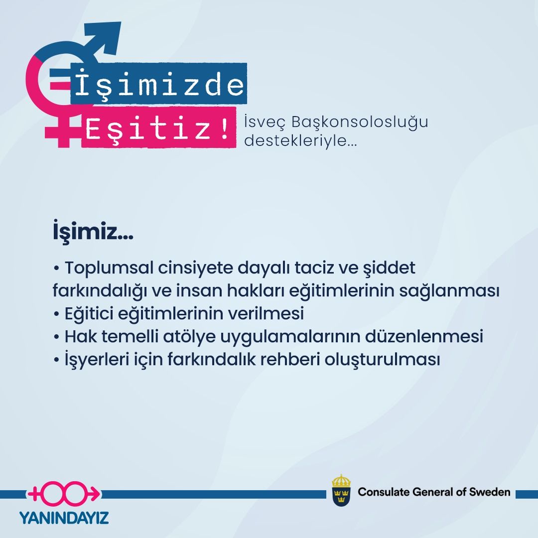 İsveç Başkonsolosluğu tarafından desteklenen “İşimizde Eşitiz” projemizin başladığını duyurmaktan mutluluk duyuyoruz. “Eşitliğin yanındayız” diyenlerle, eşitliği büyütmeye devam edeceğiz. #Yanındayız