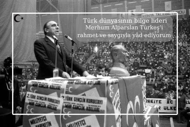 Ömrünü aziz milletimize vakfeden Türk dünyasının bilge lideri, devlet ve dava adamı Başbuğ Alparslan Türkeş’i vefatının sene-i devriyesinde saygı ve rahmetle yâd ediyorum.