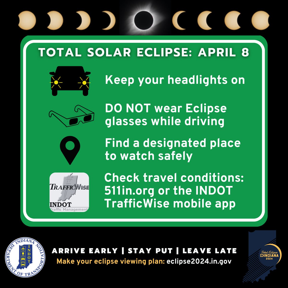 April 8th is quickly approaching! It's important to remember these eclipse driving tips as you prepare for the total solar eclipse. Arrive Early | Stay Put | Leave Late Make a plan at eclipse2024.in.gov! Visit 511in.org to check travel conditions! #INEclipse24