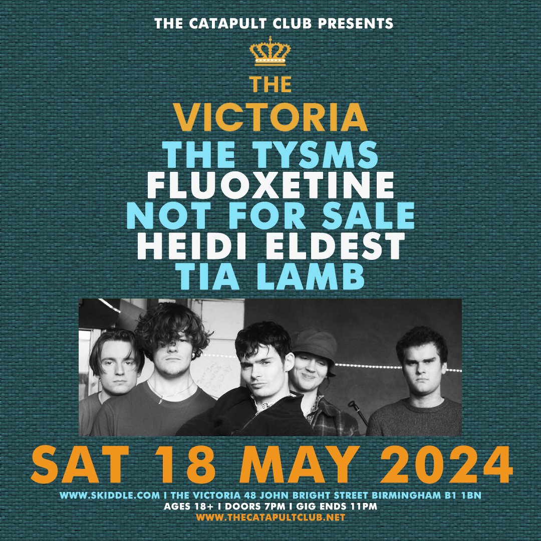 NEW SHOW - @TheCatapultClub at @TheVictoria Birmingham on Sat 18 May 2024 with The Tysms / Fluoxetine / Not For Sale / Heidi Eldest / Tia Lamb. Open to ages 18+ from 7pm - 11pm. Advance tickets from - skiddle.com/e/38215495