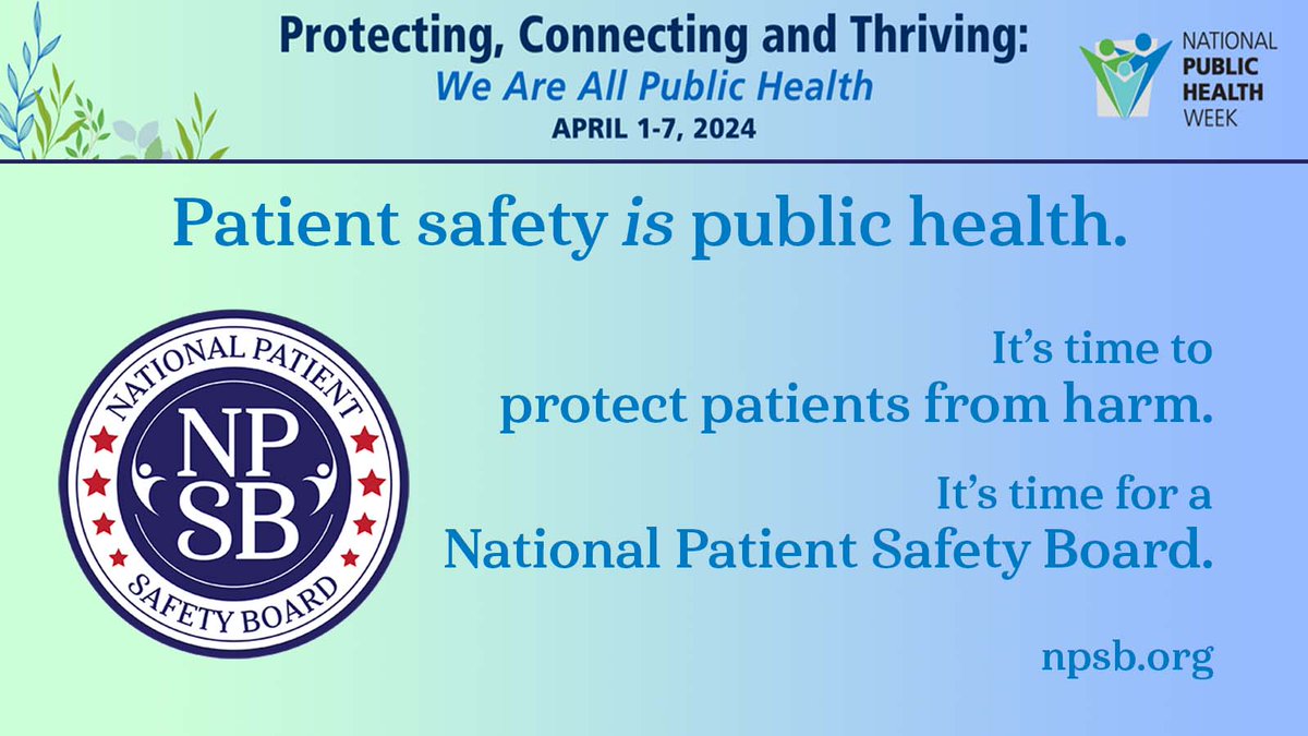 #PatientSafety is #publichealth. Join us in celebrating National Public Health Week by supporting innovation and making #healthcare safer for everyone. It's time for a National Patient Safety Board. Learn more at hubs.li/Q02ryRhR0. #NPHW American Public Health Association