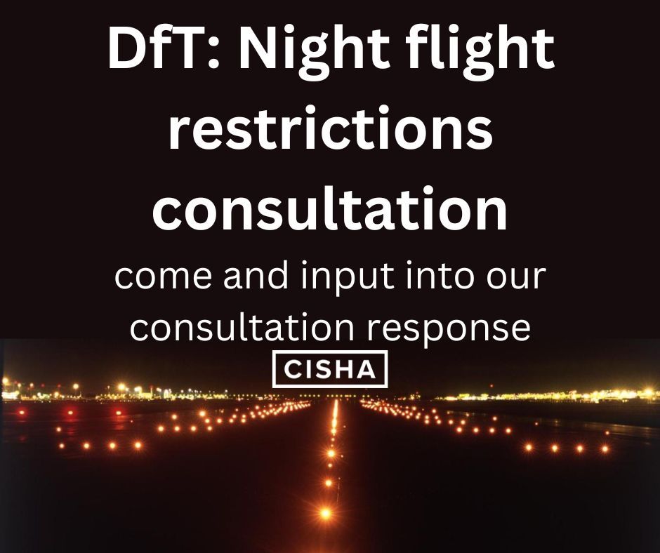 🚨Consultation Response 🚨 We intend to submit a CISHA response on the @transportgovuk Night Flight restrictions Consultation exercise👉buff.ly/49mO567 which closes on the 22 of May. If you would like to contribute to this consultation email info@cisha.org by 20 April.
