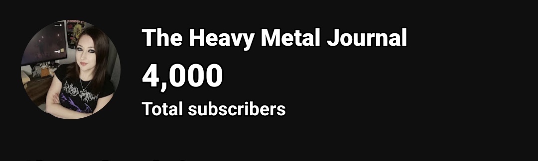 YOU LOT ARE THE BEST!!! This afternoon, The Heavy Metal Journal YouTube channel hit 4000 subscribers! THANK YOU ALL SO MUCH! ♥️😭🥰