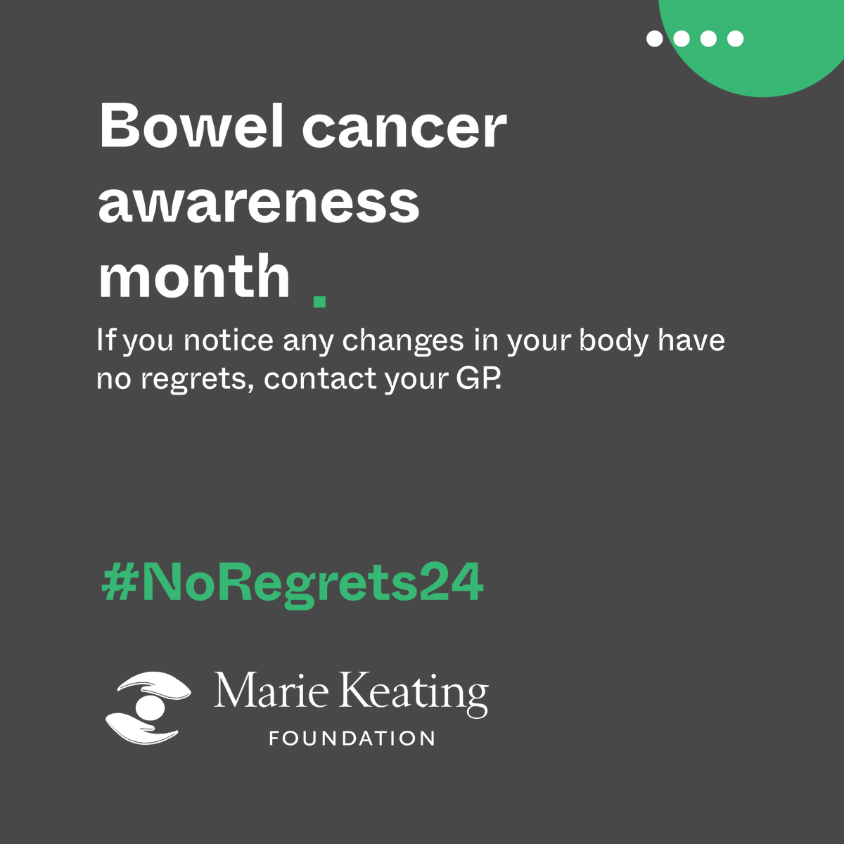 It is Bowel Cancer Awareness Month! If you notice any changes in your body, have #noregrets, go to your GP. #NoRegrets24 mariekeating.ie/noregrets24/