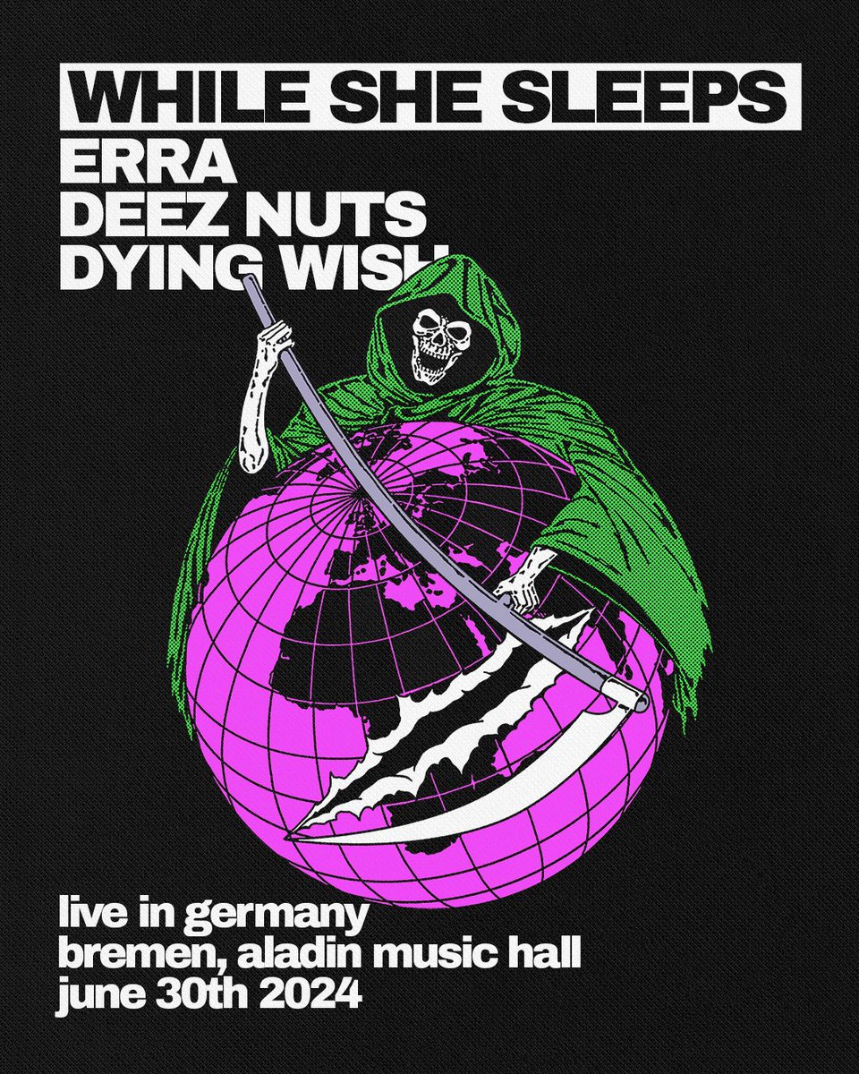BREMEN GERMANY JUNE 30th @whileshesleeps @deeznutsHC @dyingwishhc TICKETS ON SALE FRIDAY APR 5th @ 10am CET