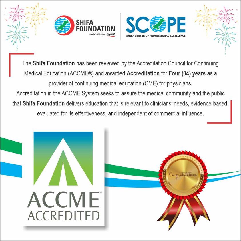 Shifa Foundation has been re-accredited by Accreditation Council for Continuing Medical Education (ACCME®). Re-accreditation signifies our ongoing dedication to providing high-quality continuing medical education, reaffirming our commitment to excellence. #ACCME #CME #SCOPE
