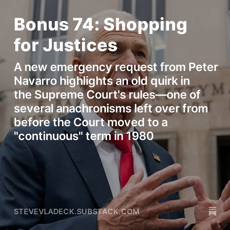 In today’s bonus issue of “One First” (for paid subscribers), I look at Peter Navarro’s request to have Justice Gorsuch grant the same emergency relief Chief Justice Roberts just denied, why the rule authorizing such shopping is anachronistic, and why #SCOTUS should repeal it:
