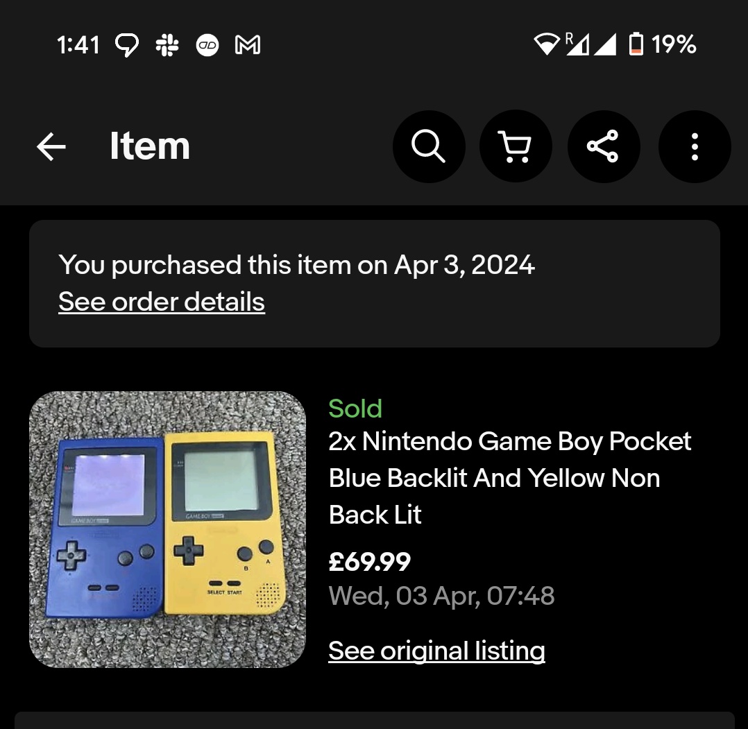 I just realized that apparently yesterday when I woke up to pee at 4am I proceeded to also buy two broken game boy pockets off eBay and I'm not even mad