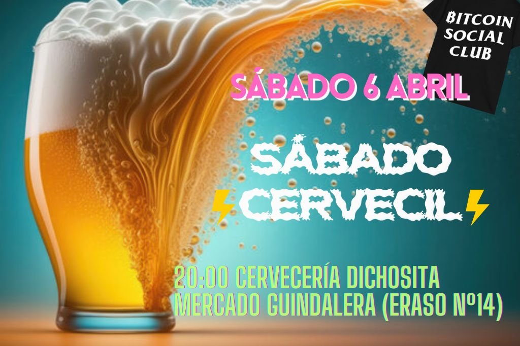 Bitcoin Social Club Madrid (@bscm_madrid) on Twitter photo "En Abril, birras mil"
SÁBADO CERVECIL
6 ABRIL 20:00
En Cervecería Dichosita en Mercado la Guindalera (Calle Eraso Nº14)
🔹En <a href="/2140MEETUPS/">2140 MEETUPS</a>: 2140meetups.com/meetup/7230/
🔹Grupo Telegram: t.me/BitcoinSocialC… "En Abril, birras mil"
SÁBADO CERVECIL
6 ABRIL 20:00
En Cervecería Dichosita en Mercado la Guindalera (Calle Eraso Nº14)
🔹En <a href="/2140MEETUPS/">2140 MEETUPS</a>: 2140meetups.com/meetup/7230/
🔹Grupo Telegram: t.me/BitcoinSocialC…