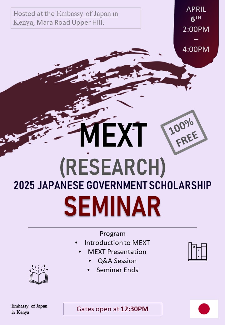Come one, come all! The MEXT Japanese Government scholarships for research (Master's & PhD) students is open! Find out more details about the scholarship and how to apply during our seminar to be held from 2pm to 4pm on Saturday, 6th April at the Embassy of Japan in Kenya. 🇯🇵🎓🇰🇪