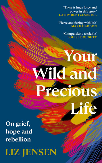 BOOKS: Eloquent in the storm of grief, @LizJensenWriter's 'Your Wild and Precious Life', reviewed by @BarneyBardsley on-magazine.co.uk/arts/book-revi… @canongatebooks