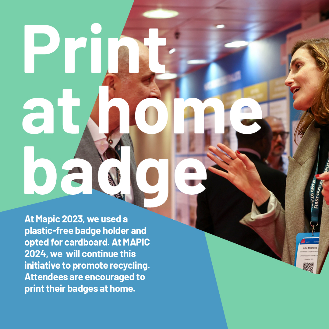In a bid to reduce single-use branded lanyards, MAPIC took the initiative in 2023 to implement a print-at-home badge system with biodegradable collateral. 
#sustainability #greeninitiatives #sustainablematerials