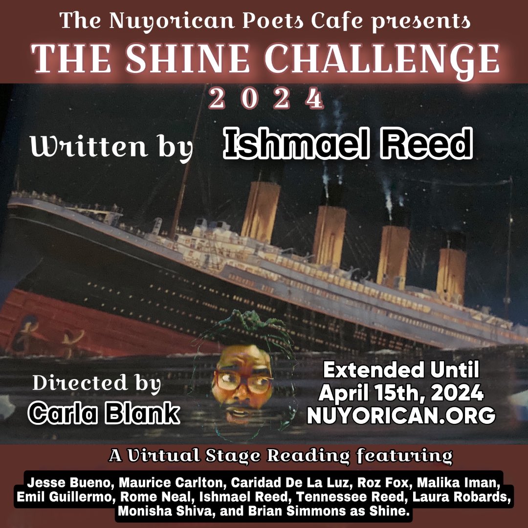 By popular demand, tickets for ✨The Shine Challenge✨have been extended until APRIL 15th, 2024. Written by Ishmael Reed and Directed by Carla Blank, this virtual stage reading addresses a slew of controversial topics, purchase a link to view his newest NUYORICAN.ORG