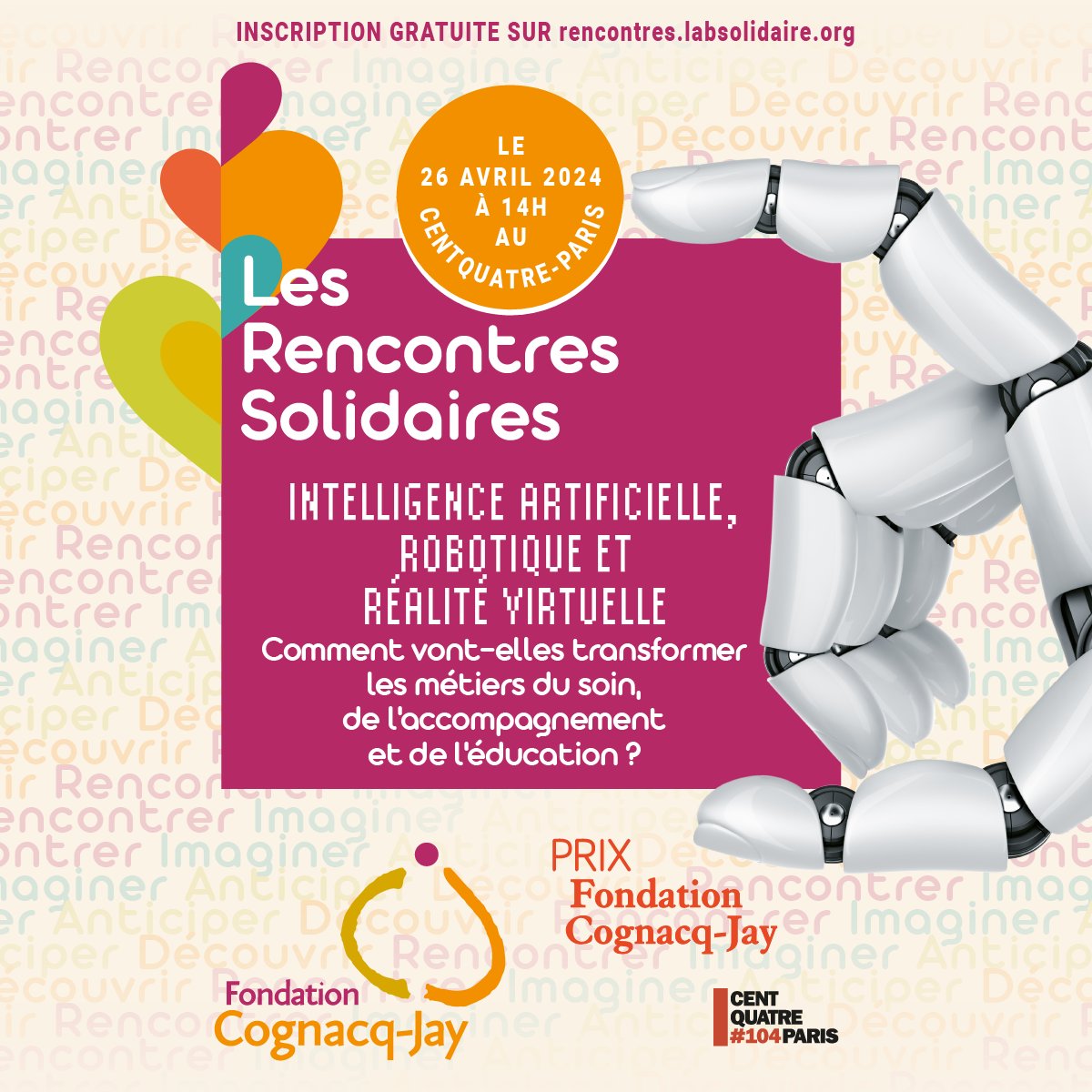 📌 26 AVRIL Participez aux #RencontresSolidaires Au programme 💚Innovation sociale et Projets inspirants 🤖L'#IA et la #robotique appliquées au métiers de l'humain ❤️ Rencontres avec les lauréats et Cérémonie #PrixFondationCognacqJay Inscription gratuite rencontres.labsolidaire.org