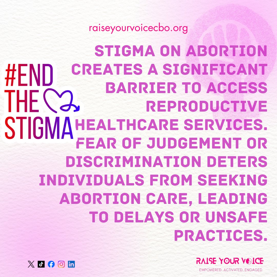 Stigma surrounding abortion creates a substantial obstacle to accessing SRH services. The fear of being judged or discriminated against discourages individuals from seeking abortion care, often resulting in resorting to unsafe practices. #VoicesToEndAbortionStigma #RaiseYourVoice