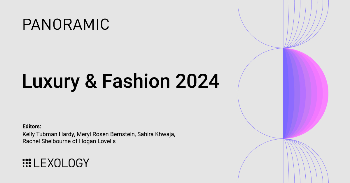 Lexology Panoramic: Luxury & Fashion 2024, edited by Kelly Tubman Hardy, Meryl Bernstein, Sahira Khwaja and Rachel Shelbourne of @HoganLovells is now available on Lexology lexology.com/panoramic/work…