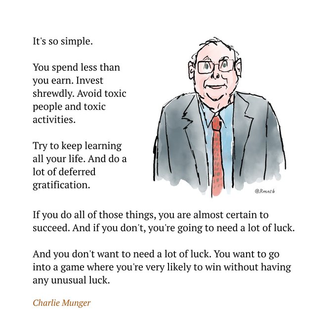 Life Lessons from Charlie Munger It's so simple You spend less than you earn. Invest shrewdly. Avoid toxic people and toxic activities. ~ Charlie Munger H/t - @rmnth