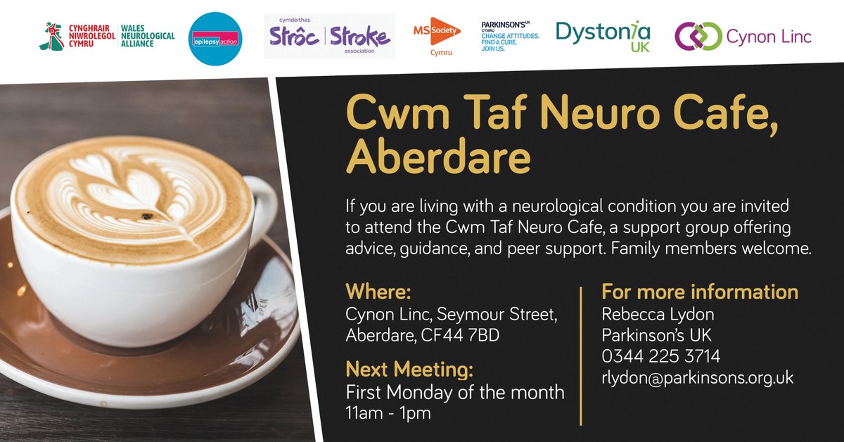 Next meeting Monday 8th April If you are living with a neurological condition you are invited to attend the Cwm Taf Neuro Cafe at Cynon Linc on the first Monday of the month. It is a support group that offers advice, guidance, and peer support. Family members welcome.