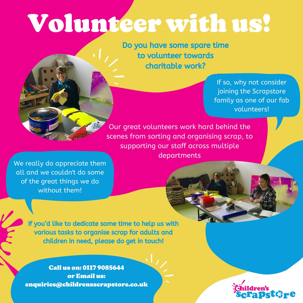 Children's Scrapstore (@scrapstorebrist) on Twitter photo Volunteer with us!
We're always on the lookout for new volunteers to help us get everything ship-shape and Bristol fashion here 😊
If you have any time you could donate to us, get in contact today 🌟
📞 0117 908 5644
📧 enquiries@childrensscrapstore.co.uk
#childrensscrapstore Volunteer with us!
We're always on the lookout for new volunteers to help us get everything ship-shape and Bristol fashion here 😊
If you have any time you could donate to us, get in contact today 🌟
📞 0117 908 5644
📧 enquiries@childrensscrapstore.co.uk
#childrensscrapstore