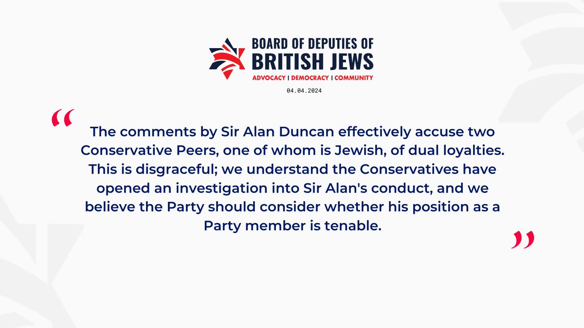 The comments by Sir Alan Duncan effectively accuse two Peers, one of whom is Jewish, of dual loyalties. This is disgraceful; we understand the @Conservatives have opened an investigation and we believe the Party should consider whether his position as a Party member is tenable.