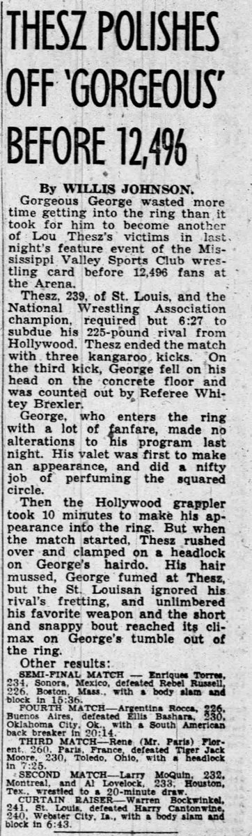 January 28, 1949 @St. Louis, Missouri World Champ Lou Thesz clashes in the main with Gorgeous George as part of an all-star card which also includes Enrique Torres (holder of the Calif. version of the world title) and Argentina Rocca among others.