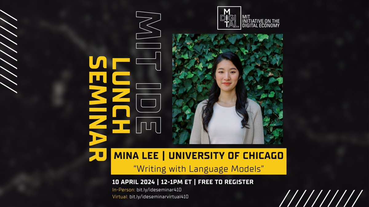 Next Wed., April 10 join us for the @mit_ide lunch seminar with guest, @MinaLee__ on 'Writing with Language Models' at 12pm ET. 💻Anyone can join online: bit.ly/ideseminarvirt… 📍@MIT + @mit_ide members join in-person: bit.ly/ideseminar410
