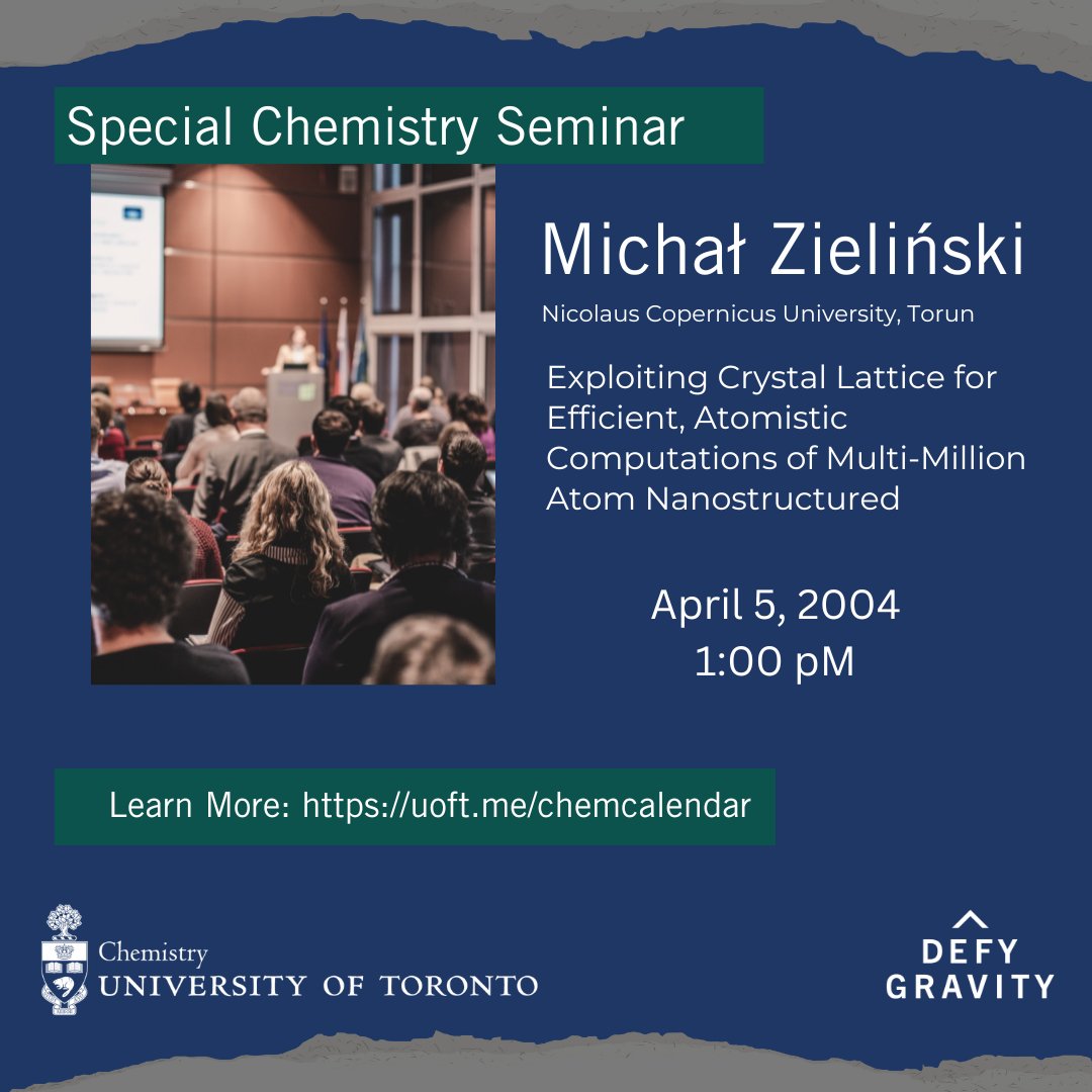 Special Chemistry Seminar April t at 1:00 PM. Professor Michał Zieliński from Nicolaus Copernicus University in Torun will talk about Exploiting Crystal Lattice for Efficient, Atomistic Computations of Multi-Million Atom Nanostructured.

Details at uoft.me/ChemCalendar