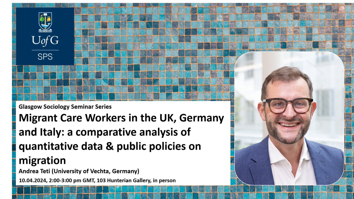 Next week: Another @UofGSociology seminar: Andrea Teti @univechta will talk about migrant care workers in the Uk, Italy and Germany. All welcome. Thanks to @FraScrinz for moderation. @UofGSocSci @UofGSPS