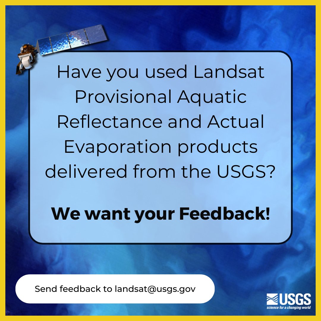 Have you used Landsat Provisional Aquatic Reflectance and Actual Evapotranspiration science products? We continuously improve our science products, and we want to know your thoughts on these valuable datasets. Email us at landsat@usgs.gov! #Landsat #USGS