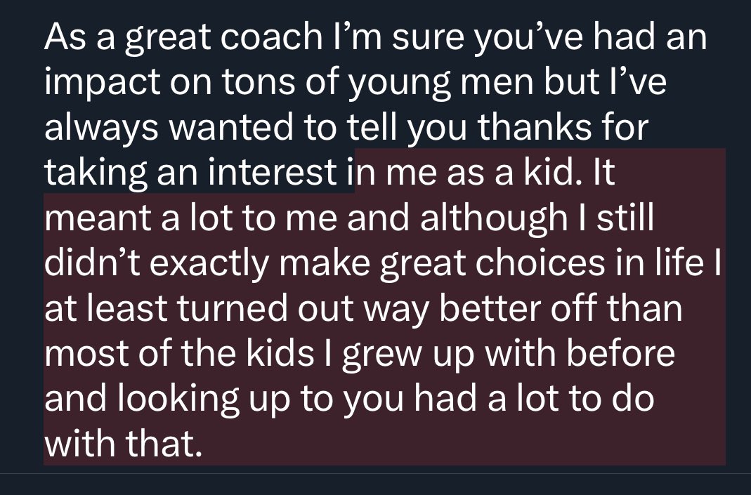 Just got this DM from a player I coached 15+ years ago (haven’t heard from him in forever ) …. It’s The WHY (of why I and most coaches coach) :
Means more than the 5 state championships …. IUKUK