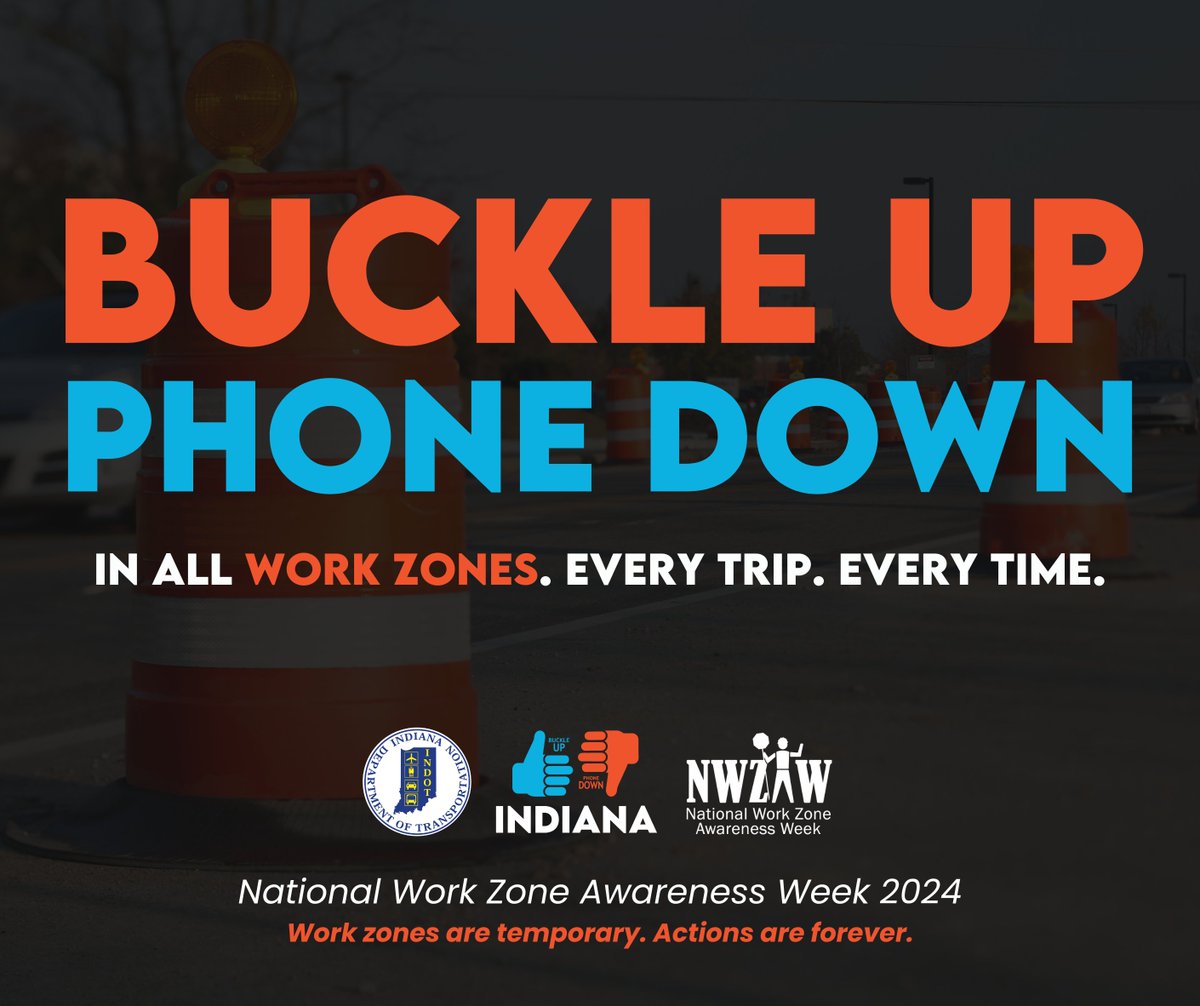 What better way to kick off National Work Zone Awareness Week than by reminding all motorists to buckle up and put the phone down. Refraining from distracted driving in work zones improves both driver and roadworker safety. #NWZAW #Orange4Safety #bupdindiana