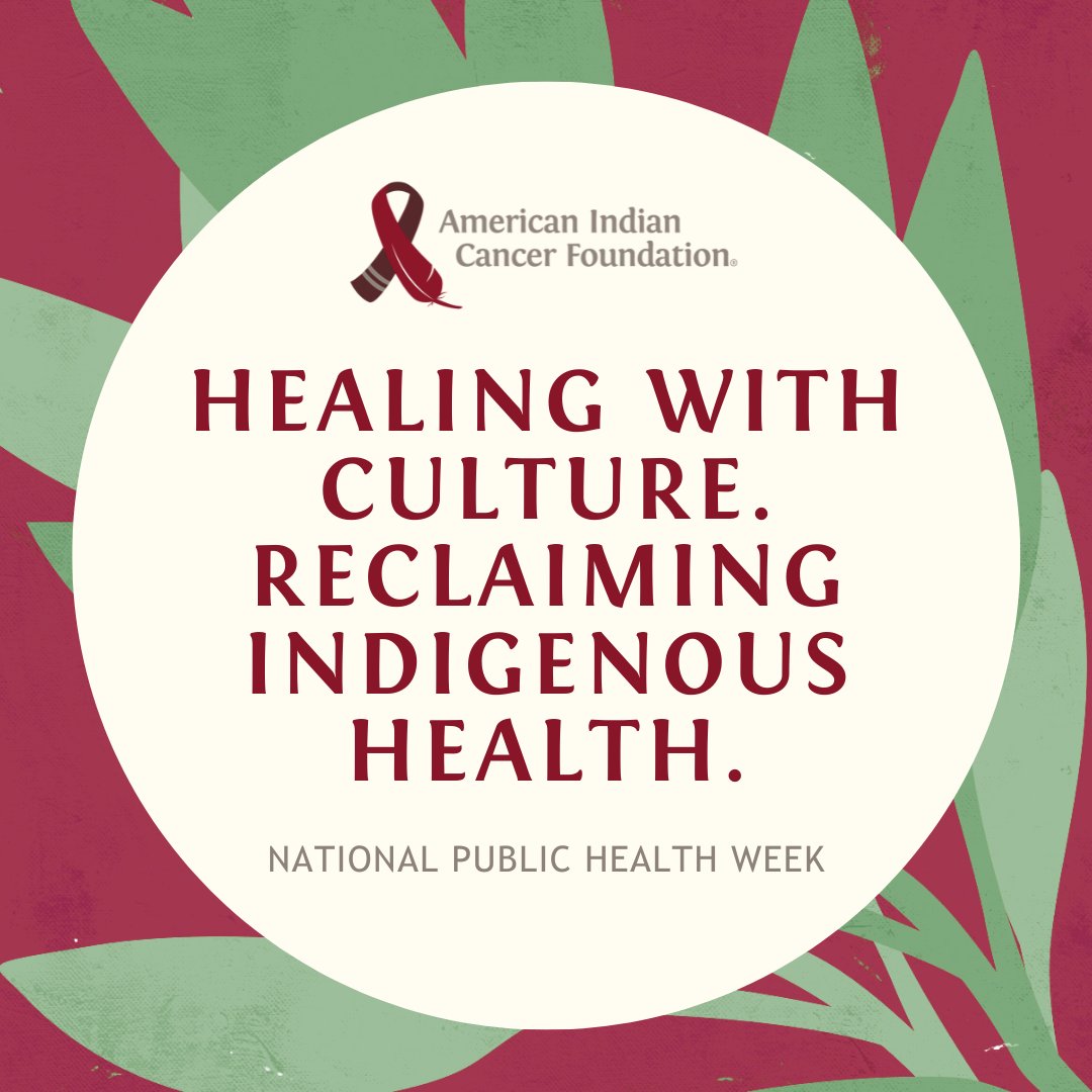 This National Public Health Week, join us in fulfilling our mission to eliminate the cancer burdens of Indigenous people. AICAF is dedicated to improving access to prevention, early detection, treatment, and survivor support. Explore our resources at aicaf.org🌱