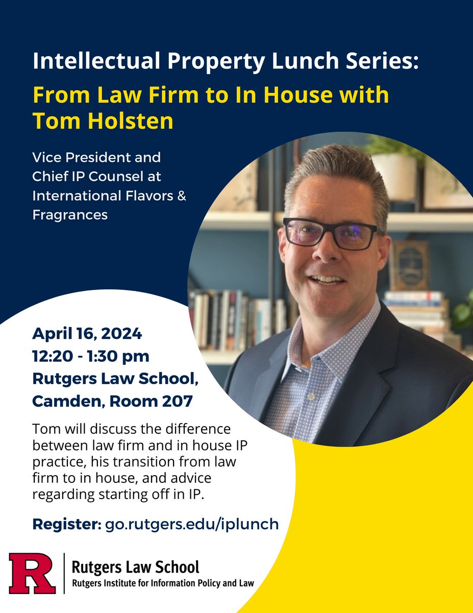 On 4/16, Tom Holsten, Vice President and Chief IP Counsel at International Flavors  &amp; Fragrances, will discuss differences between law firm and in house IP practice and advice regarding starting off in IP.

Register: go.rutgers.edu/iplunch