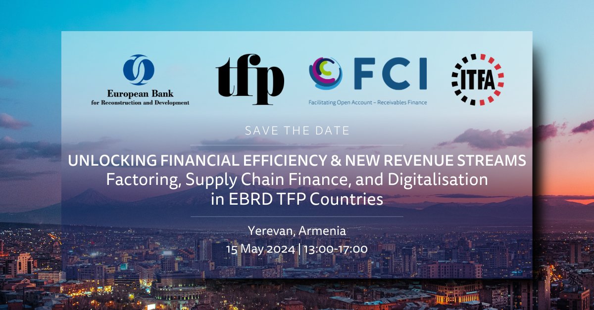 Save the date as <a href="/ebrdtrade/">EBRD TFP</a>, FCI and <a href="/ITFAworldwide/">ITFA</a> join forces to host the Conference on Unlocking Financial Efficiency &amp; New Revenue Streams: #Factoring, Supply Chain #Finance, &amp; #Digitalisation in EBRD TFP Countries on 15 May in Yerevan. Read more via fci.nl/en/event/unloc…