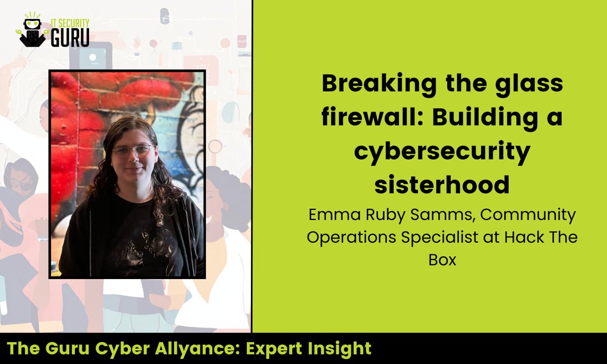 Expert Insight: Breaking the glass firewall: Building a #cybersecurity sisterhood For the Guru Cyber Allyance, Emma Ruby Samms, Community Operations Specialist at @hackthebox_eu, explains why it's time to create a generation of #cyber women. Read more: itsecurityguru.org/2024/04/04/exp…