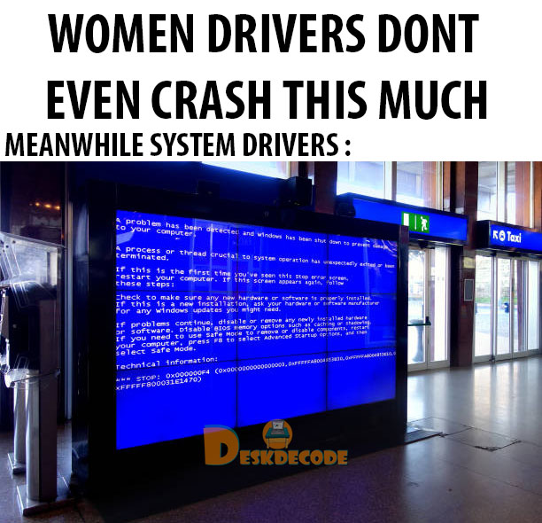 deskdecode's tweet photo. WOMEN DRIVERS DON'T EVEN CRASH THIS MUCH!

Fixing BSOD (Blue Screen of Death) Error: Every Possible Solution
https://t.co/cuH06WLwLH

#BSODStruggle #StuckWithBlueScreen #TechTroubles #WindowsWoes #ComputerIssues #DigitalDilemma #TechHumor #SystemCrash #PCProblems #WindowsDrivers https://t.co/3AcywHLCJk