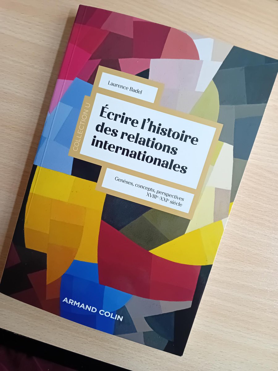 Reçu "Ecrire l'histoire des relations internationales, XVIIIe-XXIe" de Laurence Badel, une réflexion unique entre historiographie et histoire des concepts