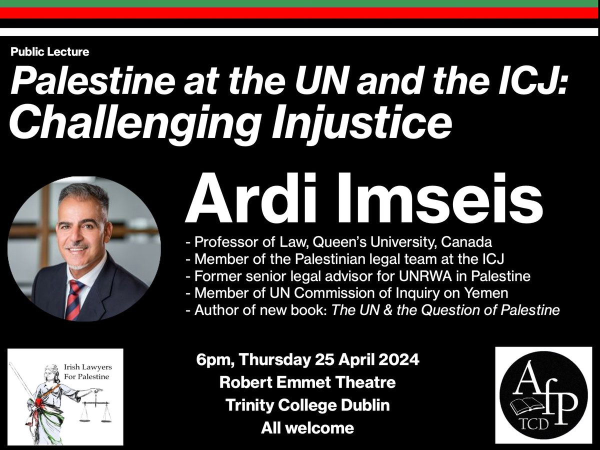 Join us in Dublin @AcaforPalestine @IrishLawyersP @AfPTrinity for this important and timely public lecture with the brilliant Ardi Imseis @ArdiImseis 6pm, Thursday 25 April Robert Emmet Theatre Trinity College Dublin All welcome Full details at: academicsforpalestine.org/2024/04/04/pub…