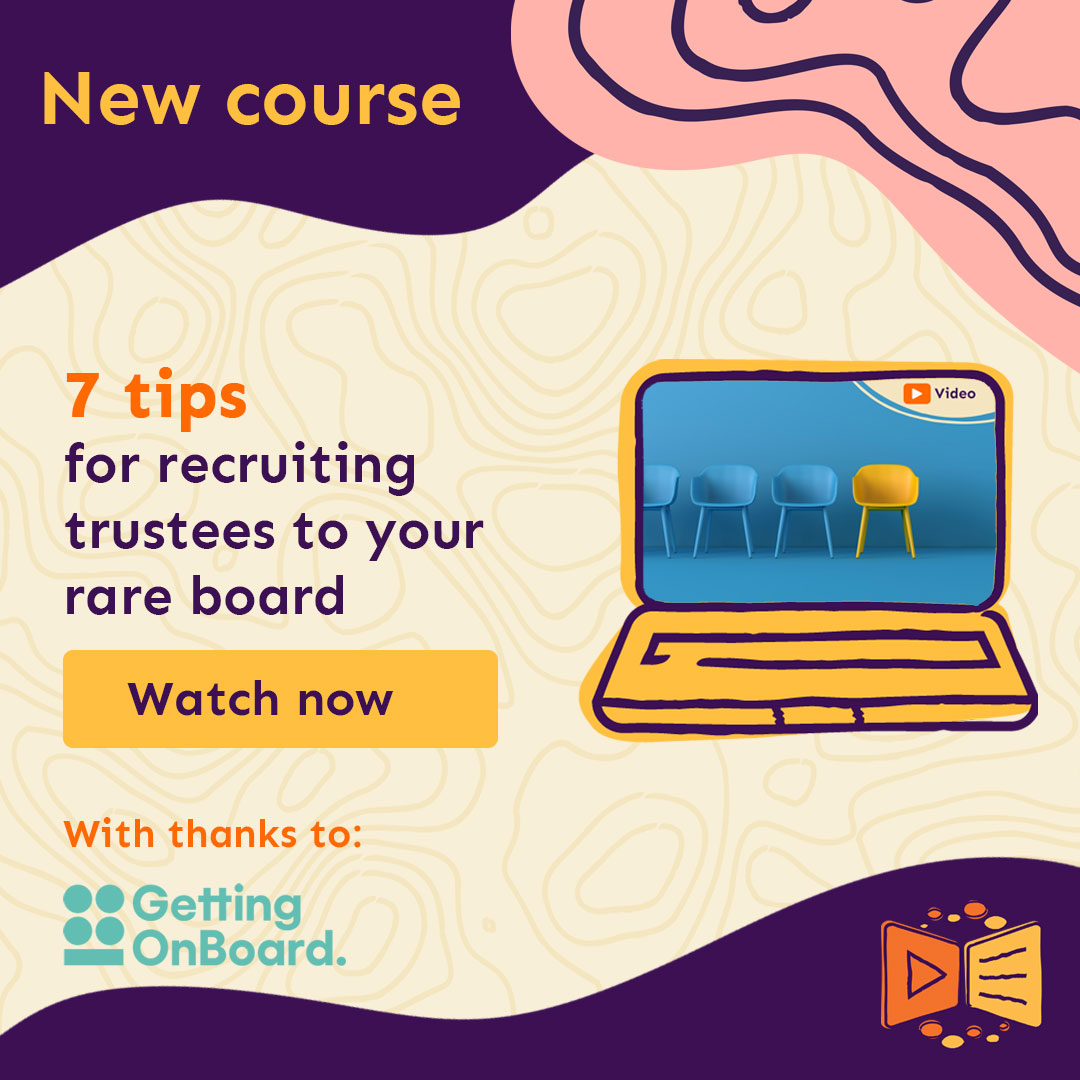 Discover 7 tips for recruiting trustees to your rare board with @GettingonBoard 👀 Learn how to attract a diverse Board of Trustees who offer the unique skills + perspectives needed to ensure the success of your organisation. Enrol for FREE: 👇 ow.ly/miI450QpyEa