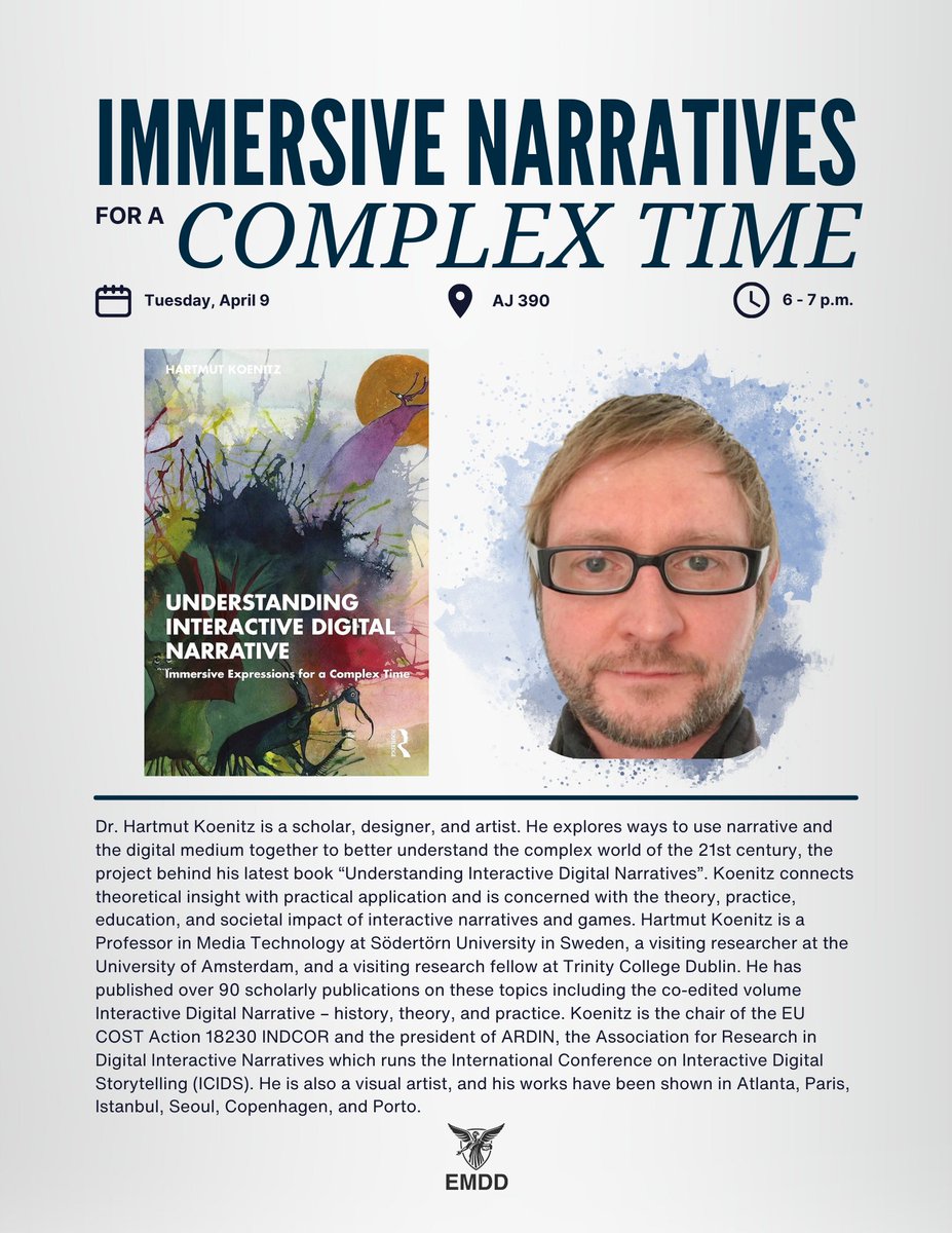 Next week EMDD will be hosting Dr. Hartmut Koenitz--scholar, designer, and artist. Come visit his lecture on Tuesday, April 9 in AJ 390. #immsersivestorytelling #emdd #guestlecture