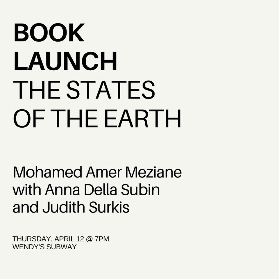 Verso Books (@versobooks) on Twitter photo On April 12, join us at <a href="/WendysSubway/">Wendy's Subway</a> for the launch of Mohamed Amer Meziane's "The States of the Earth". Meziane will present and read from the book, followed by a conversation with <a href="/annadella/">Anna Della Subin</a> and <a href="/JudithSurkis/">judith surkis</a>.
wendyssubway.com/programs/event… On April 12, join us at <a href="/WendysSubway/">Wendy's Subway</a> for the launch of Mohamed Amer Meziane's "The States of the Earth". Meziane will present and read from the book, followed by a conversation with <a href="/annadella/">Anna Della Subin</a> and <a href="/JudithSurkis/">judith surkis</a>.
wendyssubway.com/programs/event…