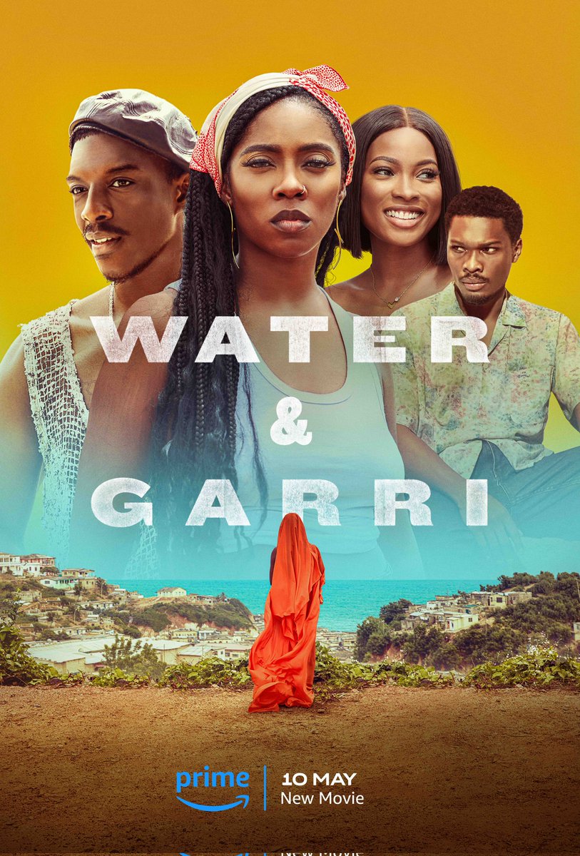 Official poster for #WaterAndGarri, starring Tiwa Savage, Mike Afolarin, Andrew Bunting, and Jemima Osunde. Directed by Meji Alabi, the film premieres on Prime Video on May 10.