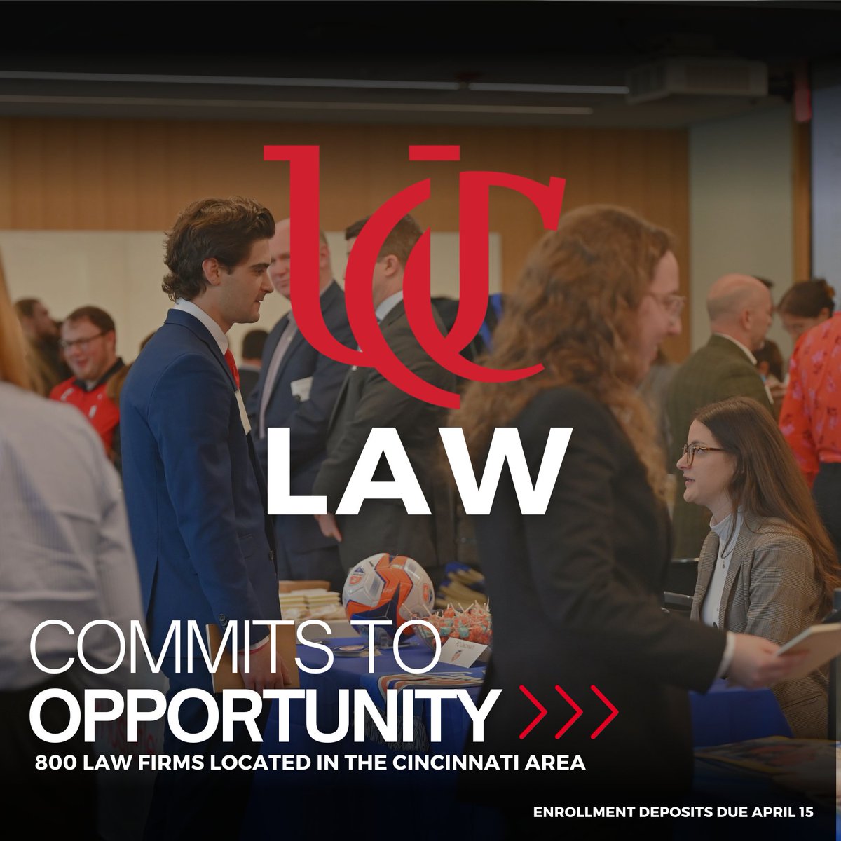 UC Law COMMITS TO OPPORTUNITY! Did you know? With 800 law firms located in the Cincinnati area, our students have unparalleled access to diverse opportunities for internships, clerkships, and networking. Join us in embracing the countless pathways to success at UC LAW!