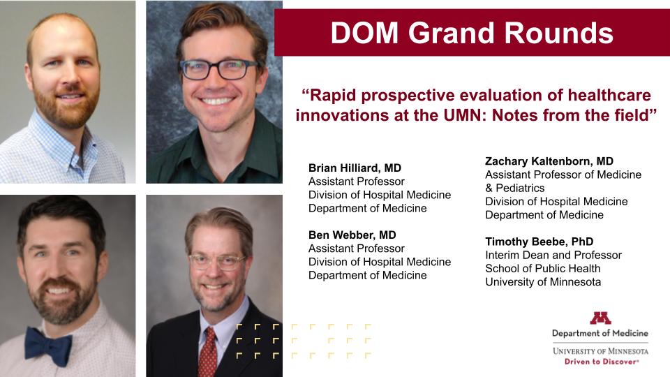 Join us at 12:15 on zoom for #UMNMedicine Grand Rounds as Drs. Brian Hilliard, Ben Webber, Zach Kaltenborn, and Timothy Beebe present, 'Rapid prospective evaluation of healthcare innovations at the UMN: Notes from the field.' 📅: Today, 4/4 ⏰: 12:15 PM