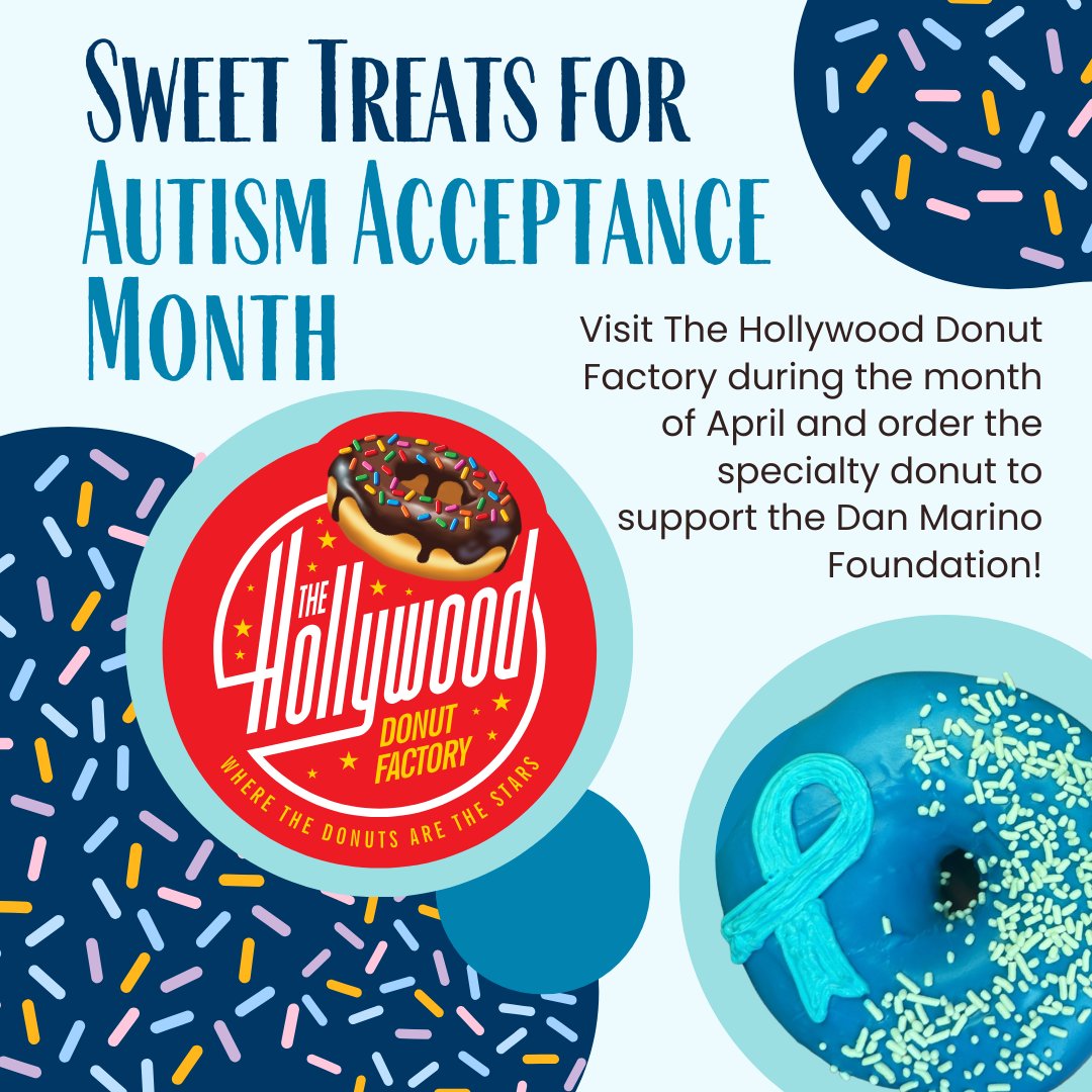 Thank you to The Hollywood Donut Factory for your support during Autism Acceptance Month! Pick up a sweet treat and support the Dan Marino Foundation throughout the month of April.